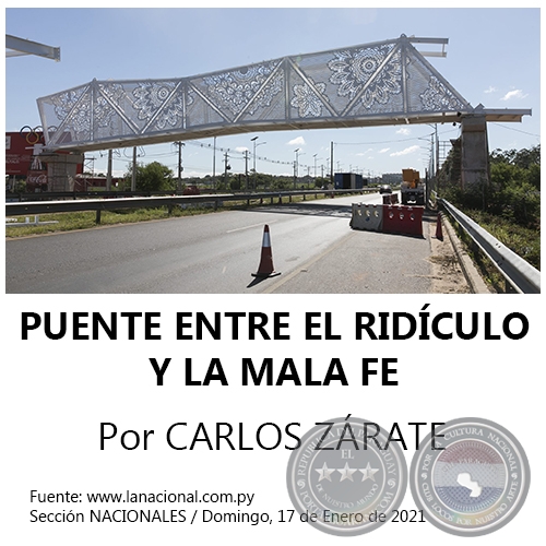 PUENTE ENTRE EL RIDÍCULO Y LA MALA FE - Por CARLOS ZÁRATE - Domingo, 17 de Enero de 2021